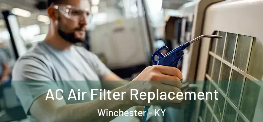  AC Air Filter Replacement Winchester - KY
