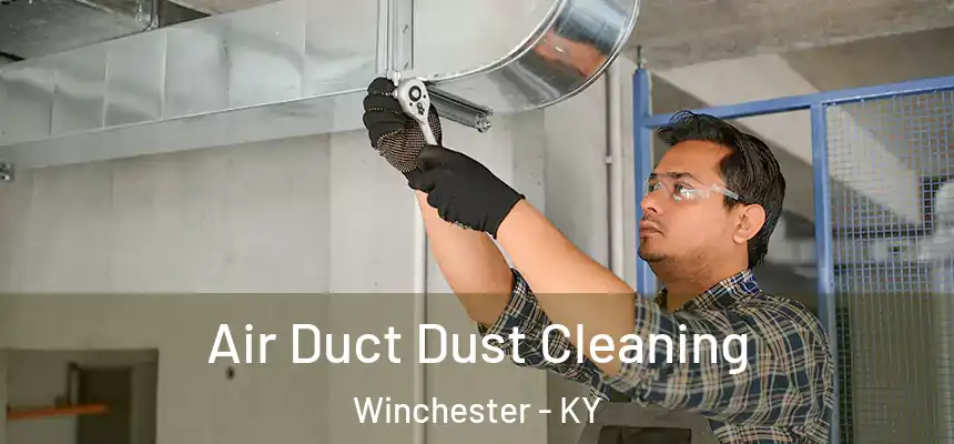  Air Duct Dust Cleaning Winchester - KY