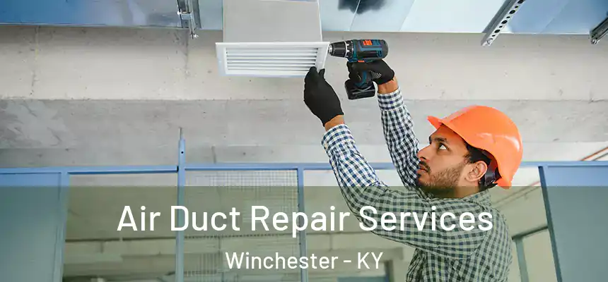  Air Duct Repair Services Winchester - KY