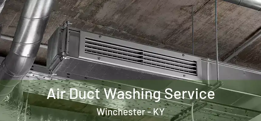  Air Duct Washing Service Winchester - KY