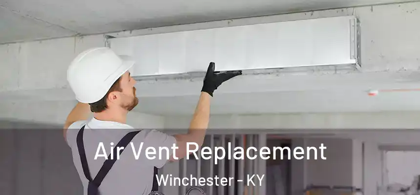  Air Vent Replacement Winchester - KY