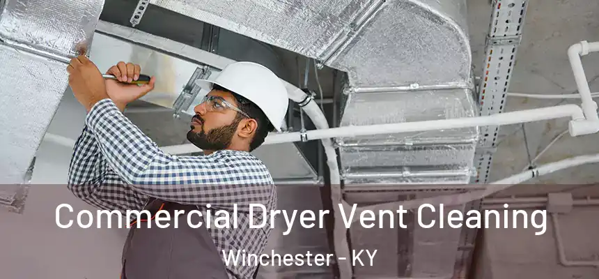  Commercial Dryer Vent Cleaning Winchester - KY