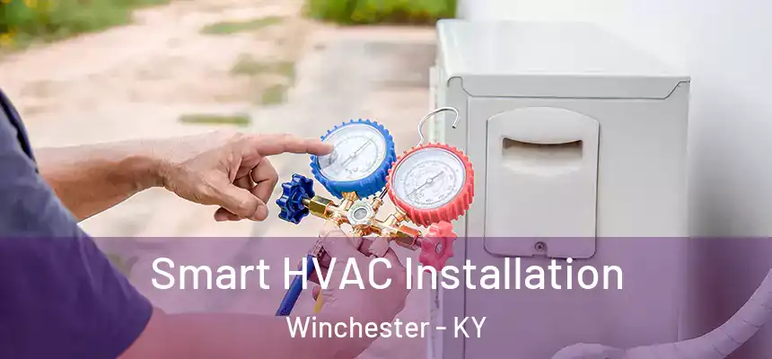  Smart HVAC Installation Winchester - KY