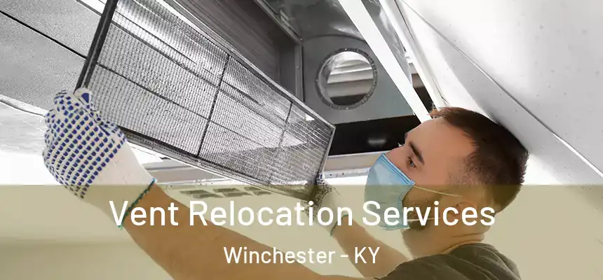  Vent Relocation Services Winchester - KY
